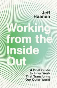 Working from the Inside Out: A Discussion Guide