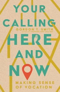Your Calling Here and Now: A Discussion Guide